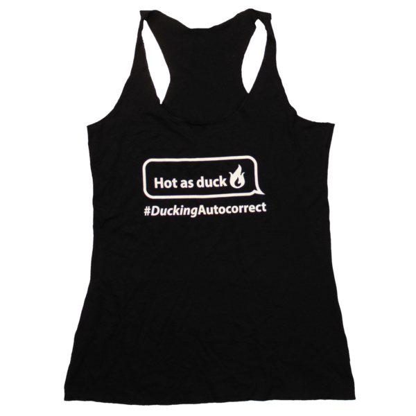 Women’s Hot As Duck Tank Top (Canada Only) PT02
